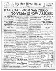 (PD) Image: San Diego Union The front page of the December 14, 1906 edition of the San Diego Union proclaims, "RAILROAD FROM SAN DIEGO TO YUMA IS NOW ASSURED."